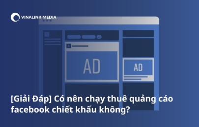 [Giải Đáp] Có nên chạy thuê quảng cáo facebook chiết khấu không?